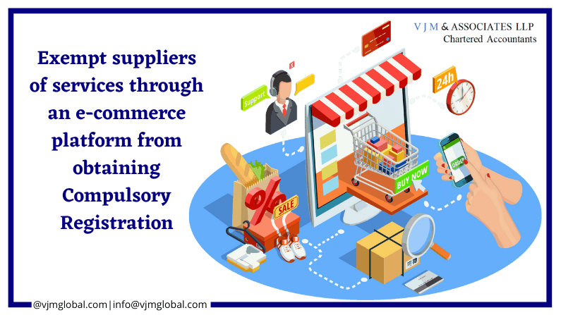 Exempt suppliers of services through an e-commerce platform from obtaining Compulsory Registration