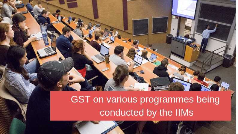 GST on various programmes being conducted by the IIMs