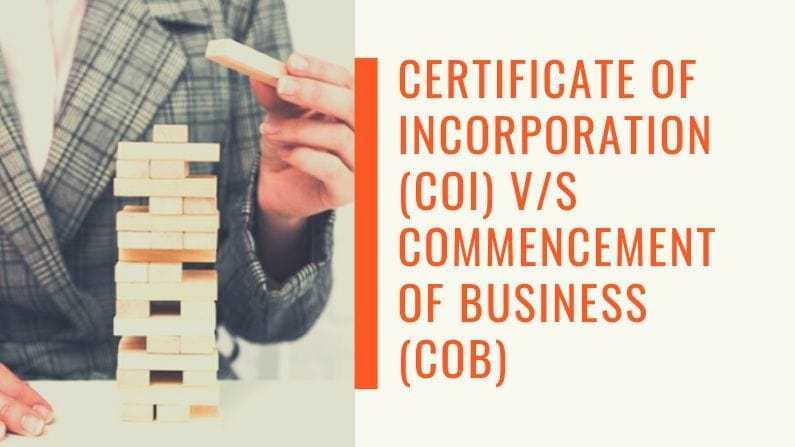 Certificate of incorporation (COI) v/s Commencement of Business (COB)