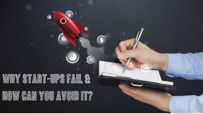 Why Start-up Fails & How Can You Avoid It?