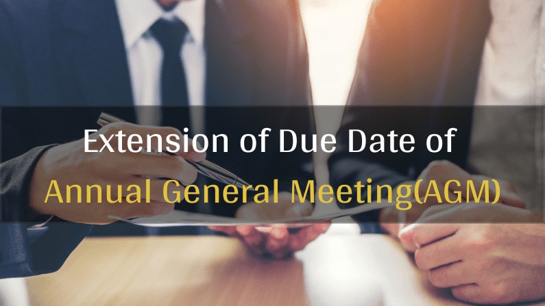 extension of due date of AGM