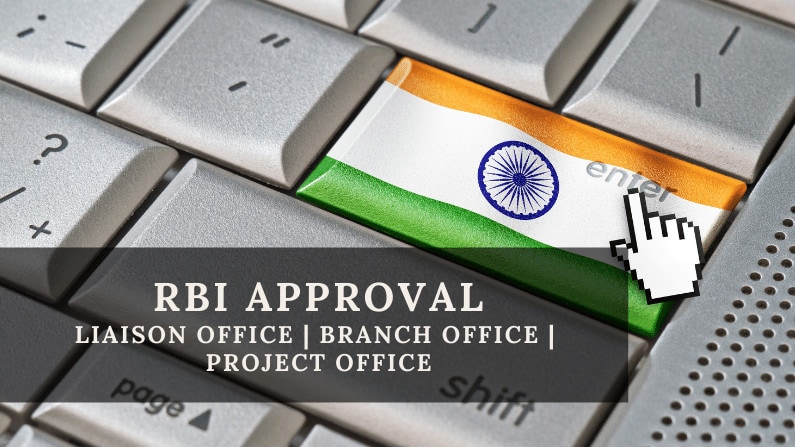 RBI approval Liaison Office Branch office Project office