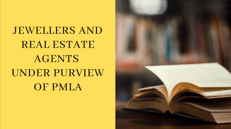 Jewellers and Real Estate agents under Purview of PMLA