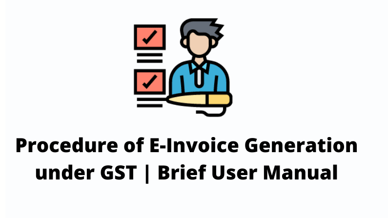 Procedure Of E-Invoice Generation Under GST | Brief User Manual Tax Invoice