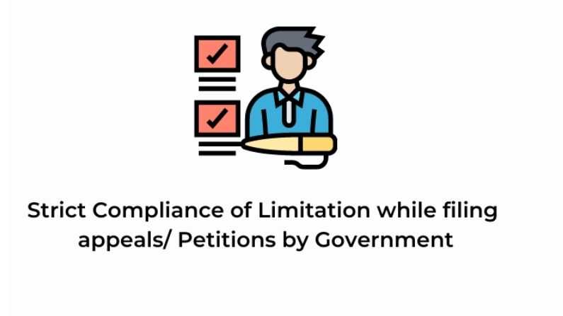 Strict Compliance of Limitation while filing appeals_ Petitions by Government