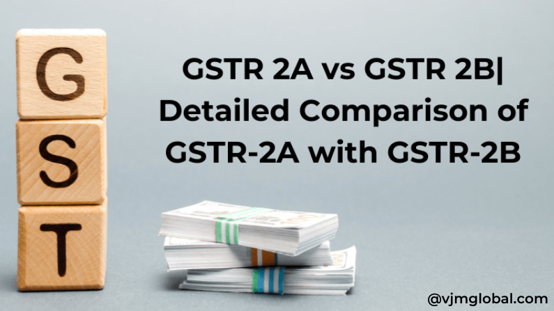 GSTR 2A Vs GSTR 2B| Detailed Comparison Of GSTR-2A With GSTR-2B
