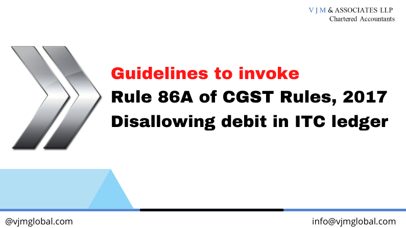 Guidelines to invoke rule 86A of CGST Rules, 2017 | Disallowing debit in ITC ledger