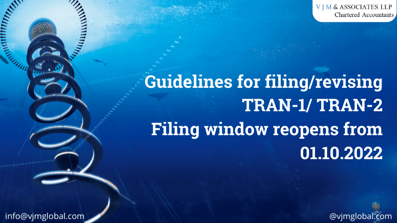 Guidelines for filing/revising TRAN-1/ TRAN-2| Filing window reopens from 01.10.2022