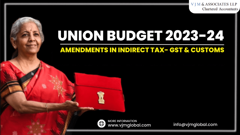 Union Budget-2023-24| Amendments in Indirect Tax- GST & Customs