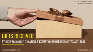 Gifts received by Individual/HUF- Taxation & Exemption under Income Tax Act, 1961