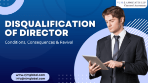 Disqualification of director- Conditions, Consequences & Revival