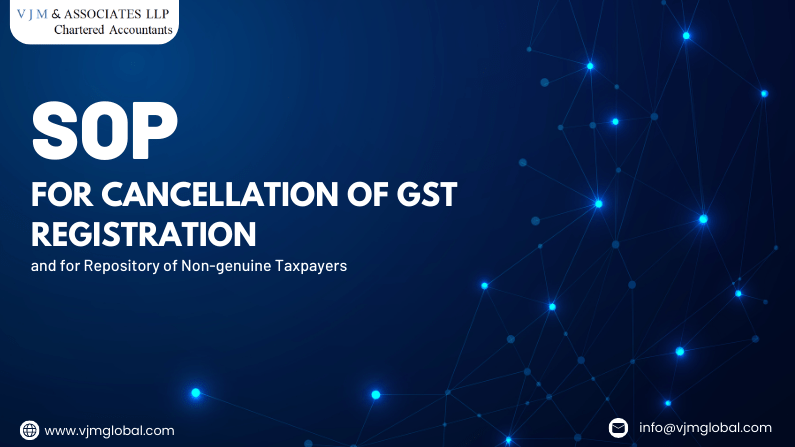 SOP for Cancellation of GST Registration and for Repository of Non-genuine Taxpayers