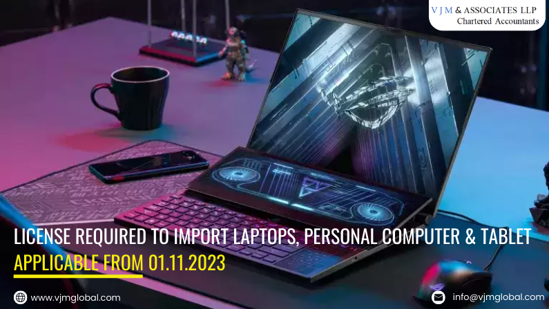 License required to import Laptops, Personal computer & Tablet| Applicable from 01.11.2023