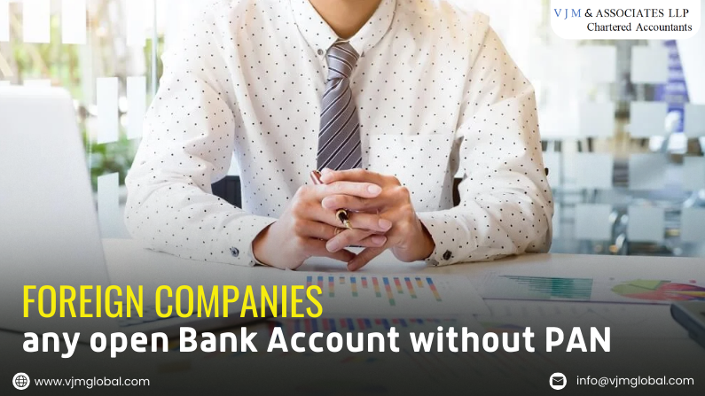 Foreign Companies any open Bank Account without PAN