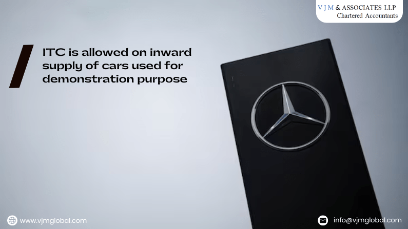 ITC is allowed on inward supply of cars used for demonstration purpose