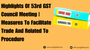 Highlights Of 53rd GST Council Meeting