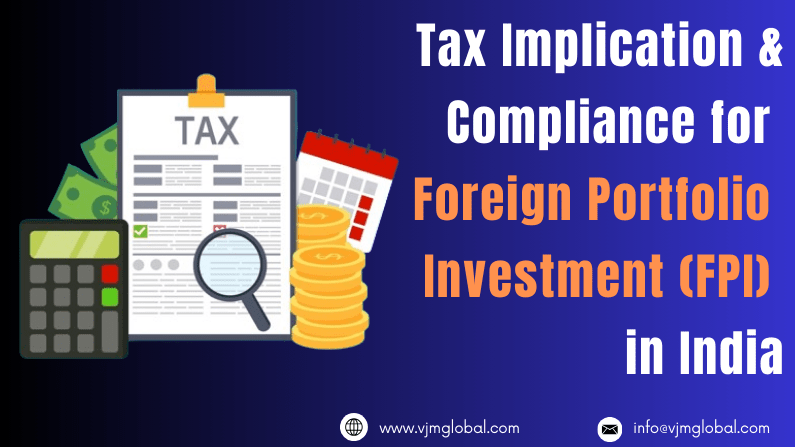 Tax Implication and Compliance for Foreign Portfolio Investment in India