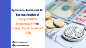 Operational framework for reclassification of Foreign Portfolio Investment (FPI) to Foreign Direct Investment (FDI)