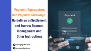 Payment Aggregators and Payment Gateways: Guidelines on Settlement and Escrow Account Management and Other Instructions