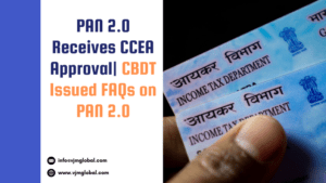 PAN 2.0 Receives CCEA Approval CBDT Issued FAQs on PAN 2.0