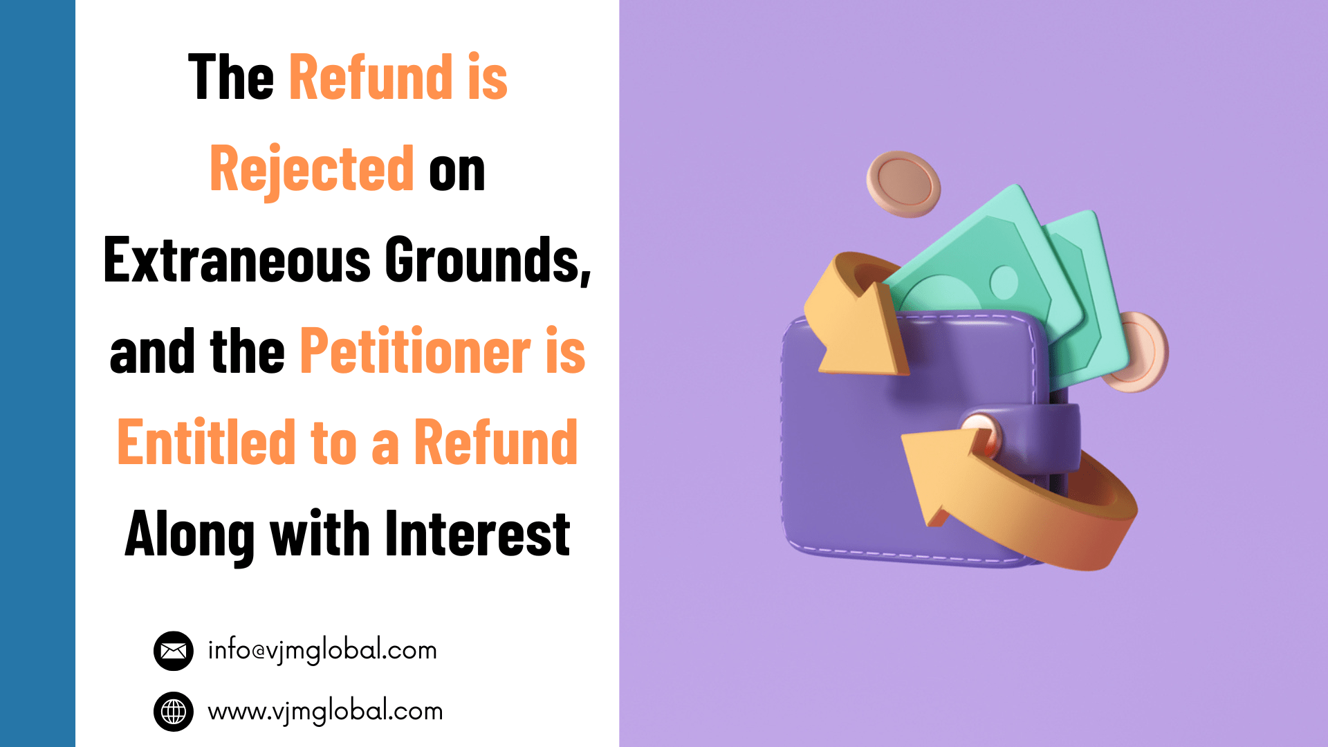 The Refund is Rejected on Extraneous Grounds, and the Petitioner is Entitled to a Refund Along with Interest