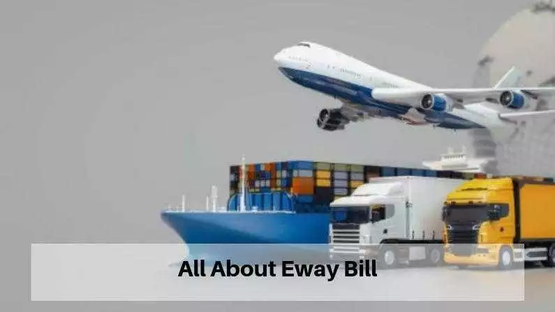All About Eway Bill