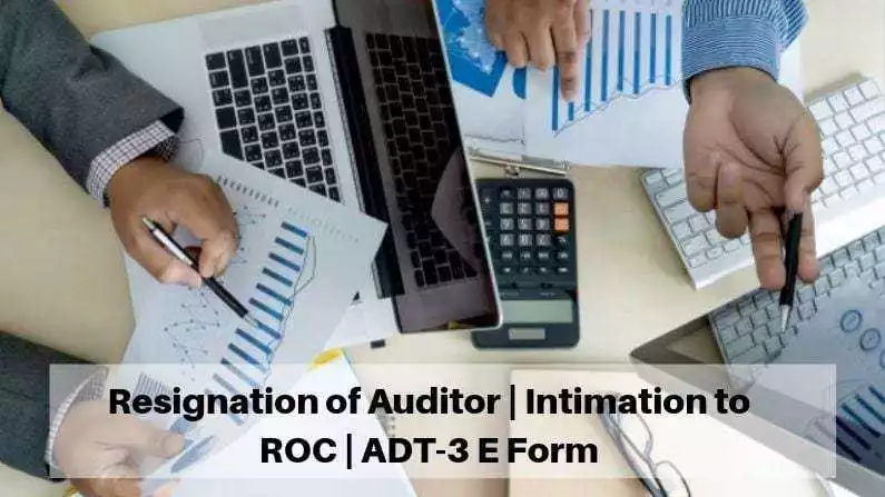 Resignation of Auditor | Intimation to ROC | ADT-3 E Form