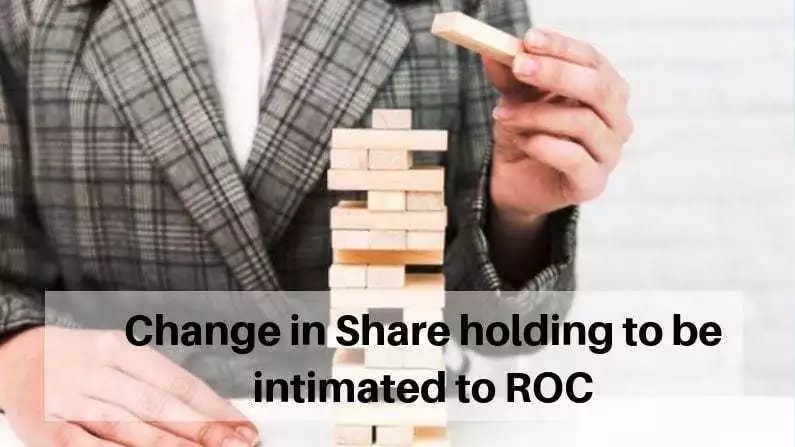 Change in Share holding to be intimated to ROC