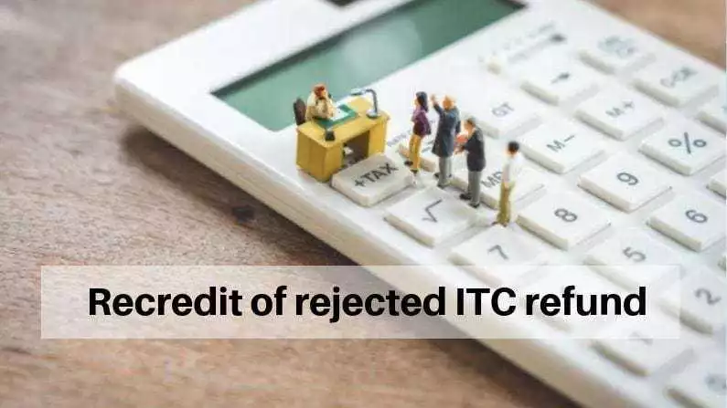 recredit of rejected itc refund