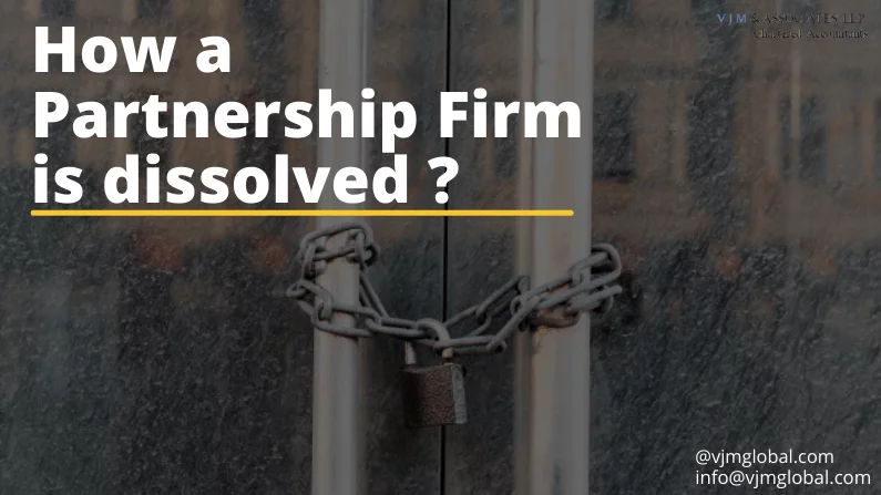How a Partnership Firm is dissolved?