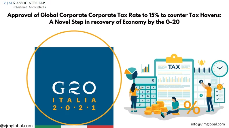 Approval of Global Corporate Corporate Tax Rate to 15% to counter Tax Havens: A Novel Step in recovery of Economy by the G-20