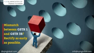 Mismatch between GSTR 1 and GSTR 3B? Rectify as early as possible