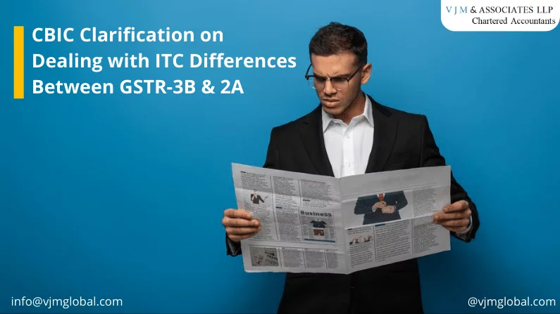 Clarification on the manner of dealing with differences in ITC availed FORM GSTR-3B Vs ITC reflecting in GSTR-2A for FY 2017-18 and 2018-19