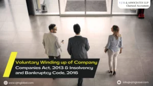 Voluntary Winding up of Company| Companies Act, 2013 & Insolvency and Bankruptcy Code, 2016